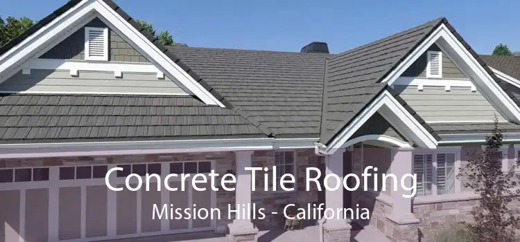 Concrete Tile Roofing Mission Hills - California