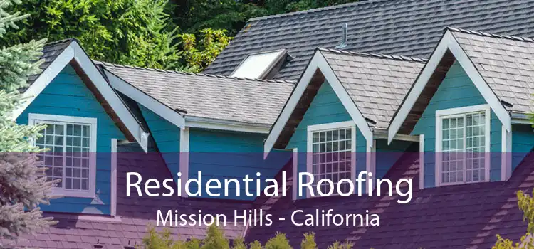 Residential Roofing Mission Hills - California