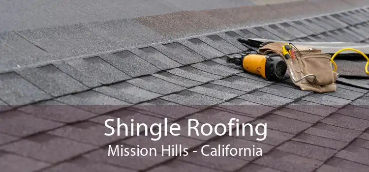 Shingle Roofing Mission Hills - California