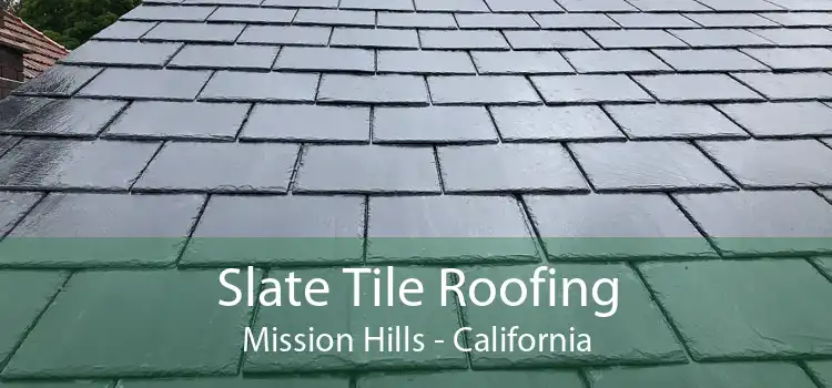 Slate Tile Roofing Mission Hills - California