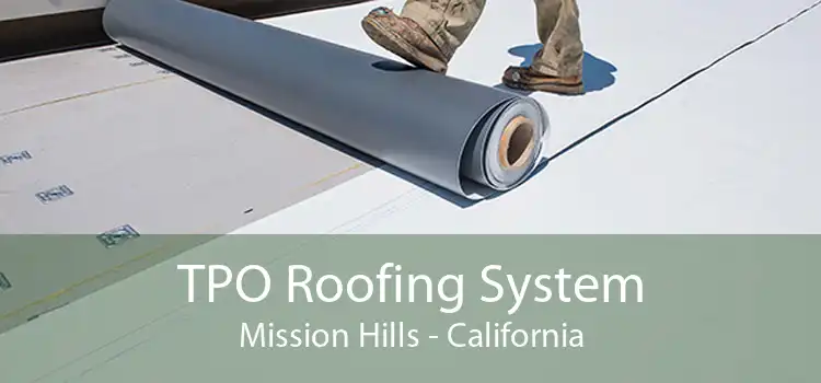 TPO Roofing System Mission Hills - California